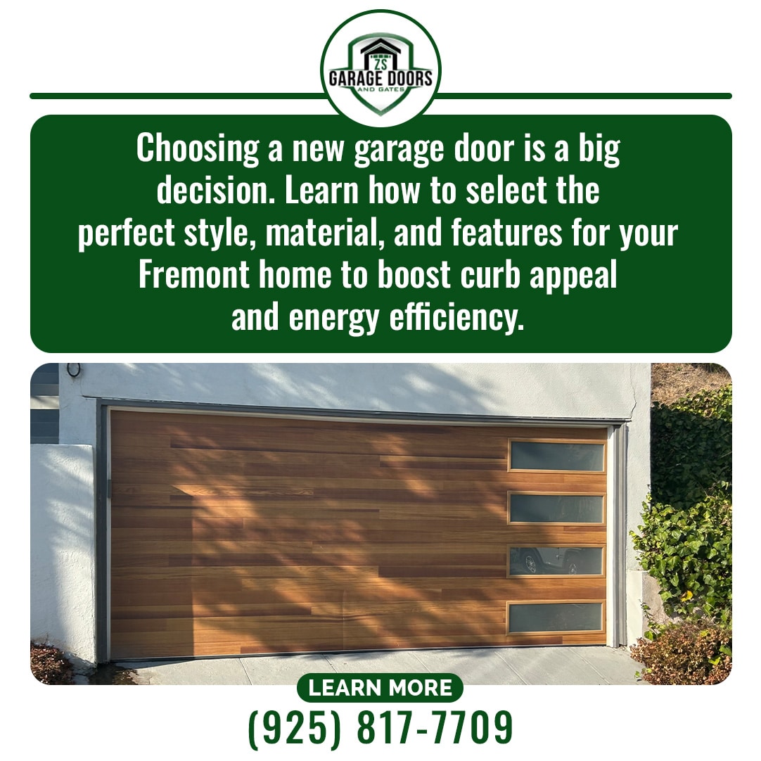 Promotional graphic from ZS Garage Doors and Gates advising Fremont homeowners on selecting a new garage door style, material, and features to boost curb appeal and energy efficiency.